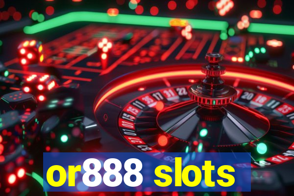 or888 slots